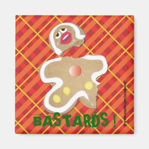 'BASTARDS !' Lebkuchen Mann Cookie humorvolles But Magnet