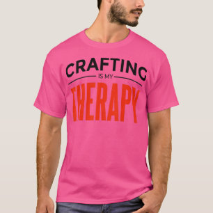 Basteln ist meine Therapie 1  T-Shirt