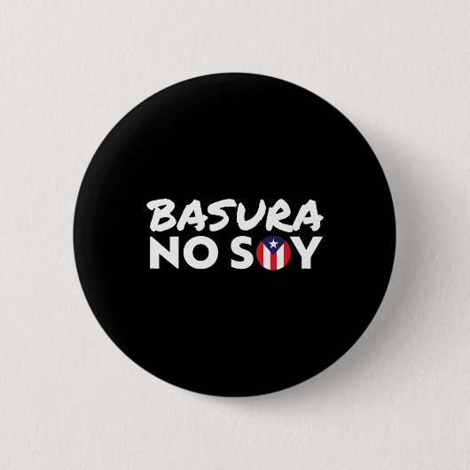 Basura No Soy Puerto Rico Flag I'm Not Garbage Wel Button (Vorderseite)