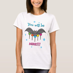 Bat Craving Lollipops - You Will Be Mine T-Shirt