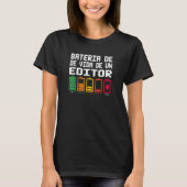 Bateria De Vida De Un Editor T-Shirt (Vorderseite)