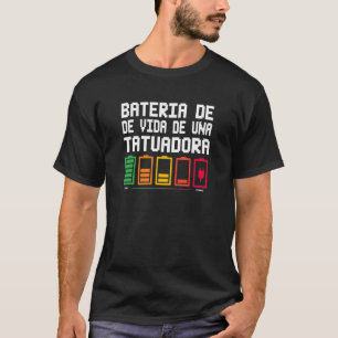 Bateria De Vida De Una Tatuadora T-Shirt