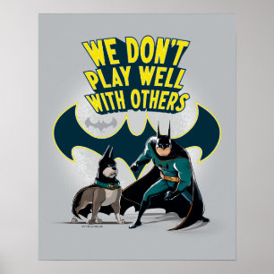 Batman & Ace - Wir spielen nicht gut mit anderen Poster