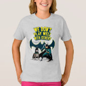 Batman & Ace - Wir spielen nicht gut mit anderen T-Shirt (Vorderseite)