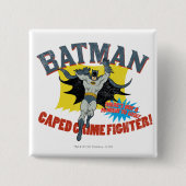 Batman Caped Crime Fighter Button (Vorderseite)