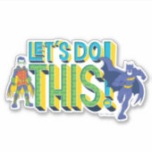 Batman | Lass uns das machen Aufkleber (Vorderseite)