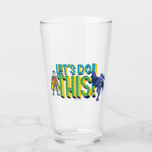 Batman Lass uns das machen Glas