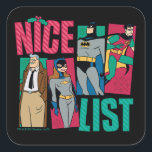 Batman | Santa Nice List of Heroes Quadratischer Aufkleber<br><div class="desc">This festive Christmas graphic features our Batman heroes on Santa's Nice List: Commissioner Gordon,  Batgirl,  Batman,  and Robin.</div>