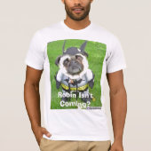 batmandog, Robin kommt nicht? T-Shirt (Vorderseite)