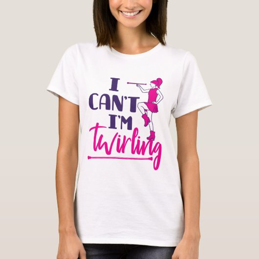 Baton Twirler Ich kann nicht drehen T-Shirt (Vorderseite)