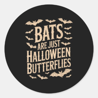 Bats Are Just Butterflies Spooky Season Funny Hall Runder Aufkleber