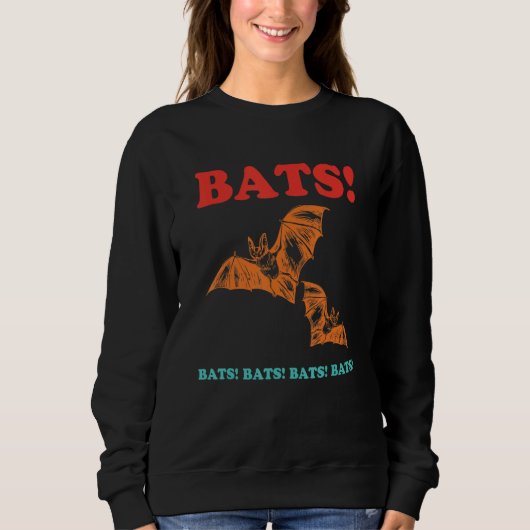 Bats! Bats! Bats! Bats! Bats! Funny Retro Apparel Sweatshirt (Vorderseite)