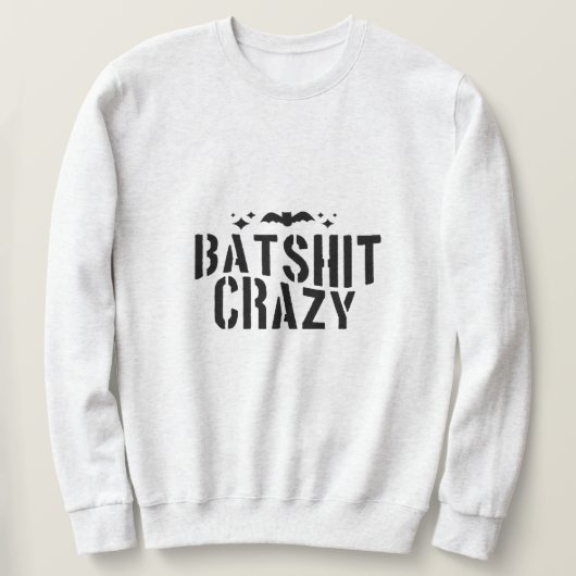 Batshit Crazy, Halloween Sweatshirt (Design vorne)