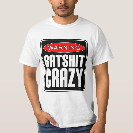 Batshit Crazy T - Shirt (Vorderseite)