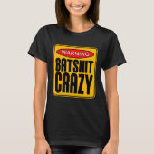 Batshit Crazy T - Shirt (Vorderseite)