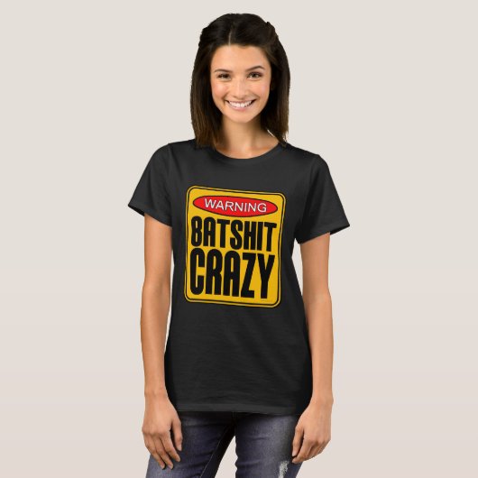 Batshit Crazy T - Shirt (Vorne ganz)