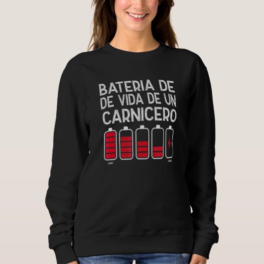 Batterie Des Lebens Eines Metzgers 1 Sweatshirt (Vorderseite)