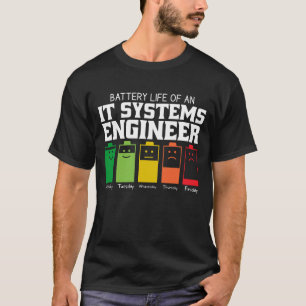 Batterielebensdauer eines IT-Systemingenieurs T-Shirt
