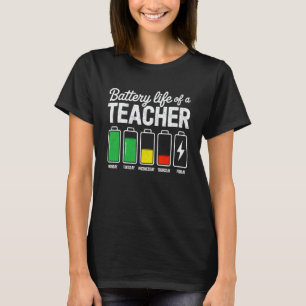 Batterielebensdauer eines Lehrers Highschool lusti T-Shirt