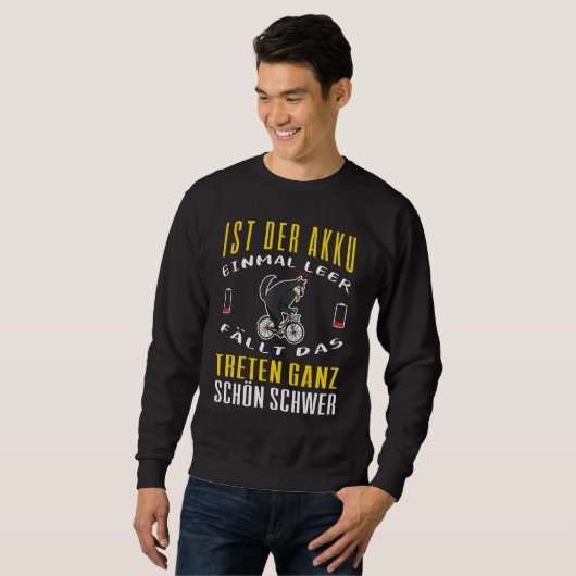Battery E Bike Slogan E Bike Driving Cycling E Bik Sweatshirt (Vorne ganz)