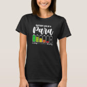 Battery Life Of A Paraprofessional  Para T-Shirt (Vorderseite)