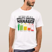 Battery Life Of A Quality Control Manager T-Shirt (Vorderseite)