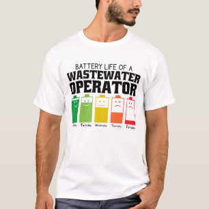 Battery Life Of A Wastewater Operator  T-Shirt