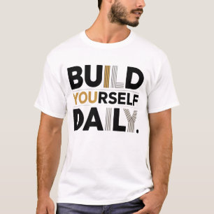 Bau Dir Selbst Täglich Motivations Herren T-Shirt
