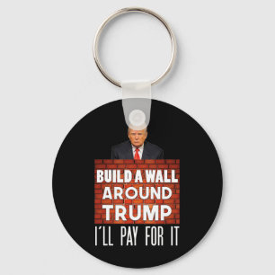 Bau eine Mauer um Trump Nicht Mein Präsident Gesch Schlüsselanhänger