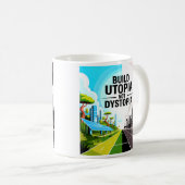Bau Utopia, nicht Dystopia Solarpunk-Botschaft-Tas Kaffeetasse (VorderseiteRechts)