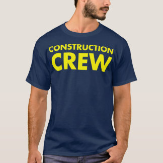 Bau von Crews und Zerstörung T-Shirt