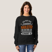 Bau von Mennenbauleitern Sweatshirt (Vorne ganz)