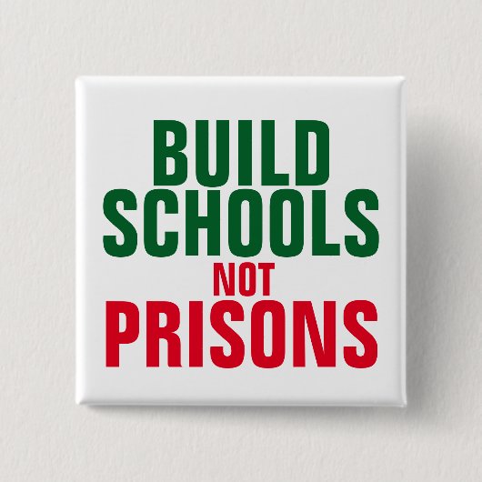 Bau von Schulen ohne Gefängnisse Button (Vorderseite)