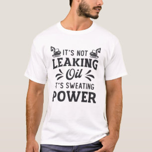 Bauarbeiter Bagger Es Schwitzt Nur T-Shirt