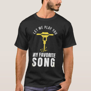 Bauarbeiter Builder Jackhammer Favorite S T-Shirt