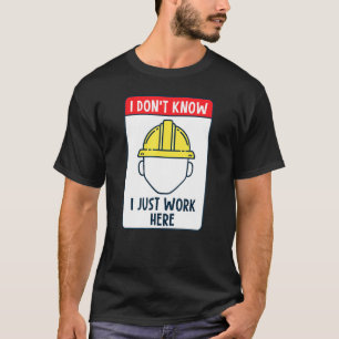 Bauarbeiter ich weiß nicht, dass ich hier gerade a T-Shirt
