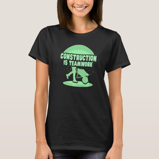Bauarbeiter ist Teamwork Site T-Shirt (Vorderseite)