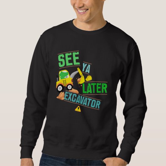 BauDigger Alligator Dig Siehe Ya später exc Sweatshirt (Vorderseite)