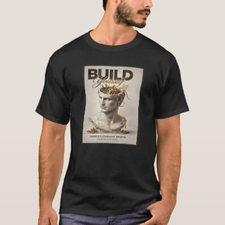 BAUE DICH SELBST AUF T-Shirt