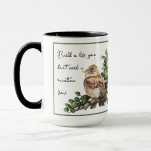 Baue ein Leben, von dem du keinen Urlaub brauchst Tasse