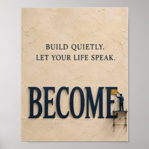 Baue leise, lass dein Leben sprechen – Werde Motiv Poster