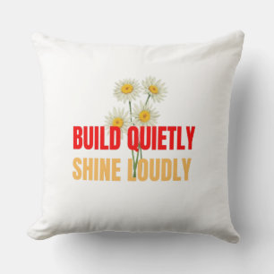 Baue leise, strahle laut – Motivationaler Erfolg Kissen