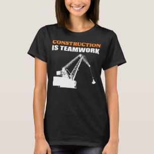 Bauen ist Teamwork Hardworking Person T-Shirt