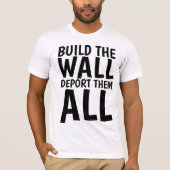 BAUEN SIE DIE WALL, Donald Trump, SIE ALLE. T-Shirt (Vorderseite)