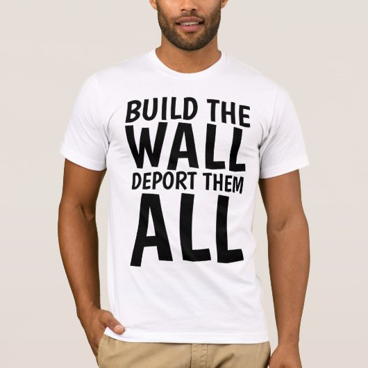 BAUEN SIE DIE WALL, Donald Trump, SIE ALLE. T-Shirt (Vorderseite)