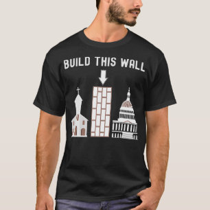 Bauen Sie diese Mauer T-Shirt