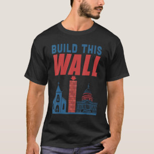 Bauen Sie diese Wandtrennung zwischen Kirche und S T-Shirt