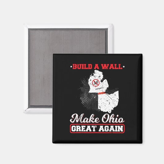 Bauen Sie eine Mauer machen ohio wieder großartig Magnet (Vorderseite/Rückseite)