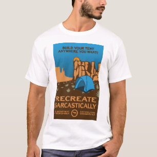 Bauen Sie Ihr Zelt überall! - Sarcastisch wiederhe T-Shirt
