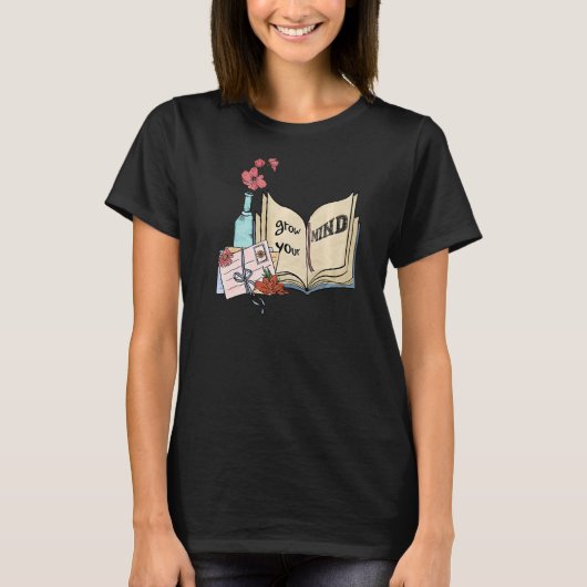 Bauen Sie Ihre Gedanken floralen Bookworm Book Rea T-Shirt (Vorderseite)